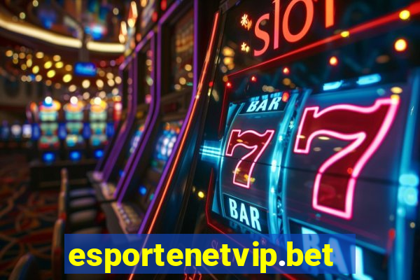 esportenetvip.bet - apostas online